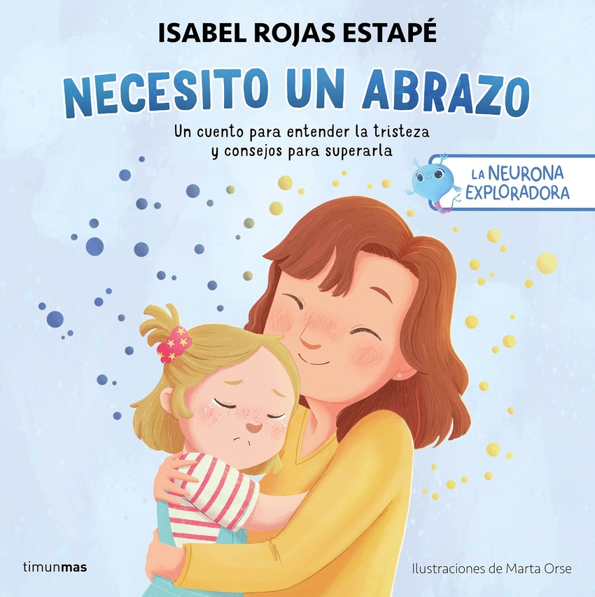 La neurona exploradora. Necesito un abrazo.