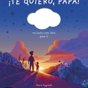 ¡Te quiero, papá!
