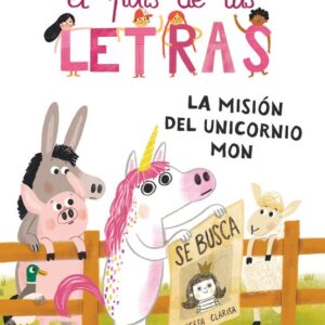 La misión del unicornio Mon. Aprende a leer en el país de las letras