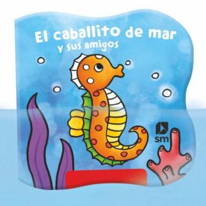 El caballito de mar y sus amigos (libro baño mágico)