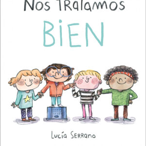 Nos tratamos bien Un cuento sobre el respeto