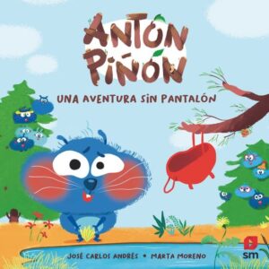 Antón Piñón: Una aventura sin pantalón