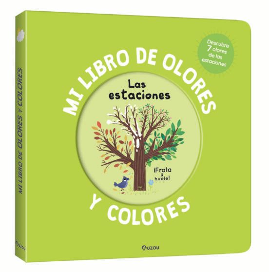 Mi libro de olores y colores. Las estaciones