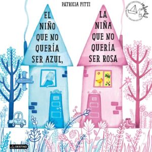 El niño que no quería ser azul, la niña que no quería ser rosa