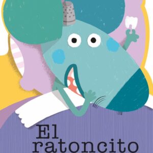 El ratoncito Pérez ¡qué te cuento!