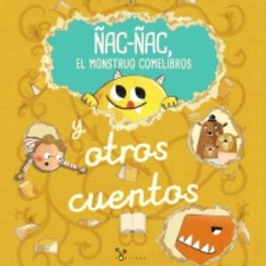 Ñac Ñac el monstruo come libros y otros cuentos