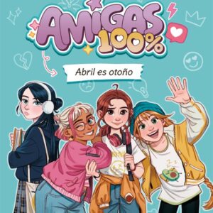 Amigas 100%, abril es otoño