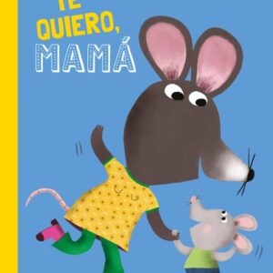 Te quiero mamá