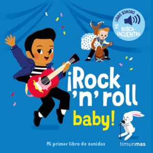 ¡Rock'n' roll baby! Mi primer libro de sonidos